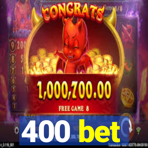 400 bet